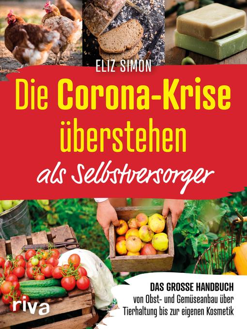 Title details for Die Corona-Krise überstehen – als Selbstversorger by Eliz Simon - Available